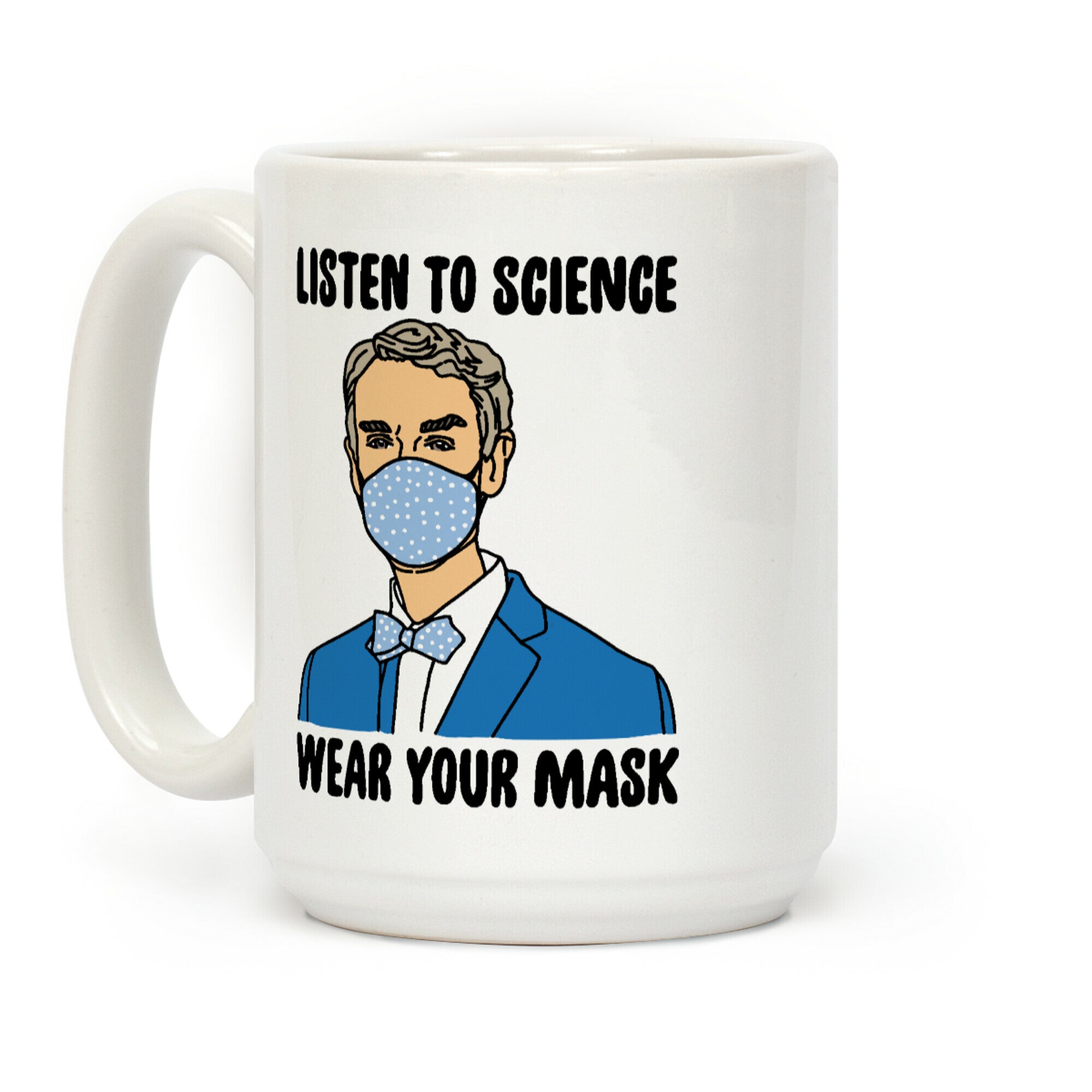 Listen To Science Wear Your Mask Coffee Mug